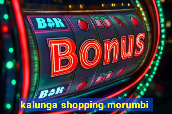 kalunga shopping morumbi